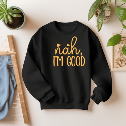 Nah I'm Good