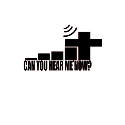 Can You Hear Me Now