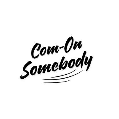 Com-On Somebody