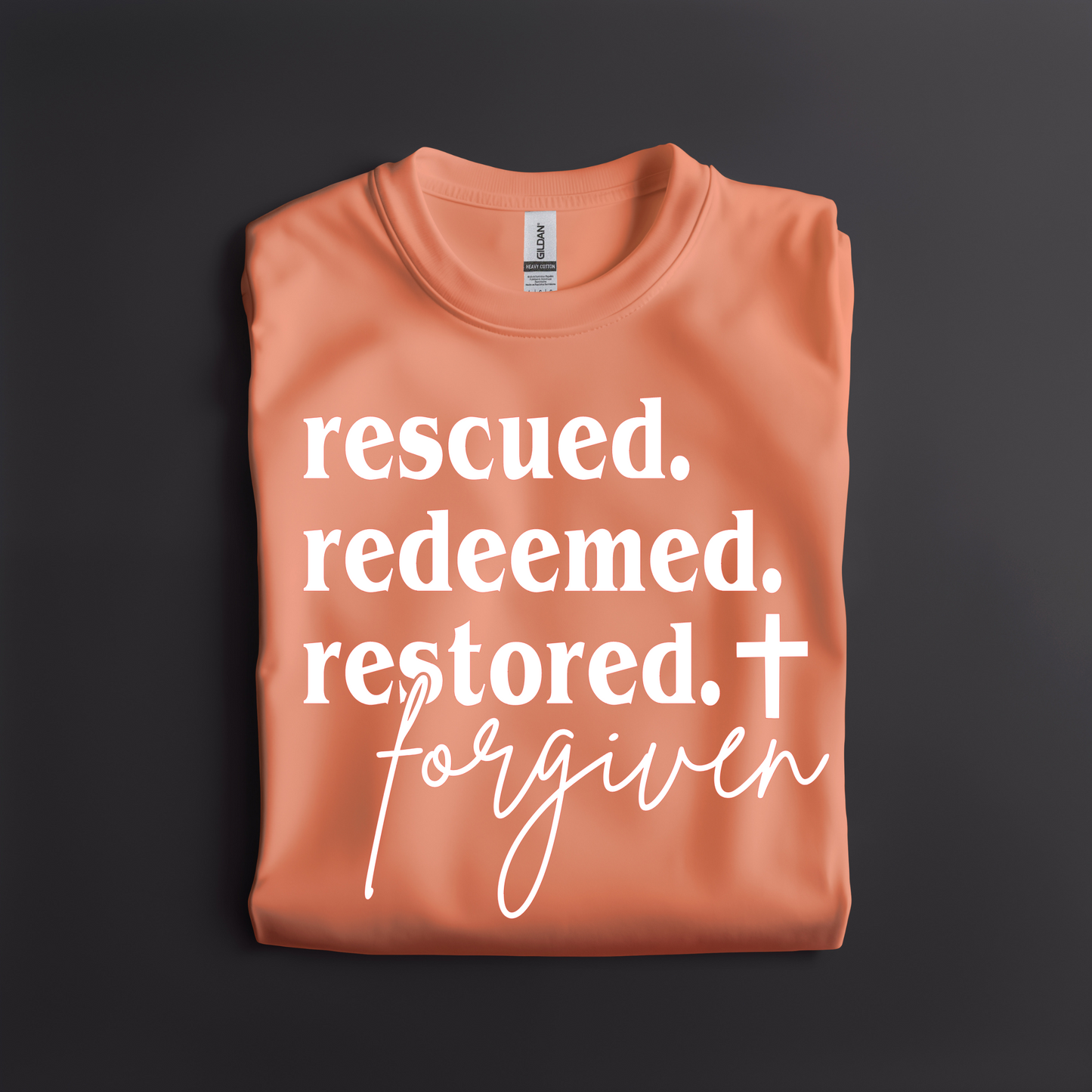 Rescued. Redeemed. Restored. Forgiven
