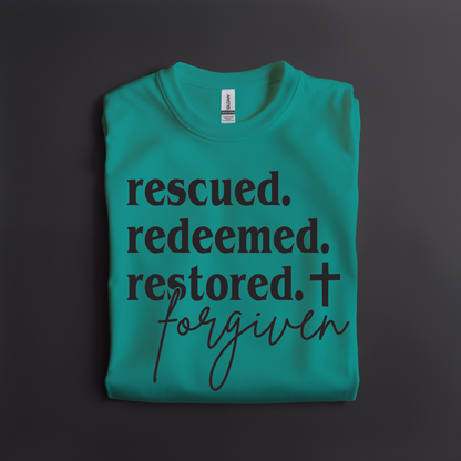Rescued. Redeemed. Restored. Forgiven
