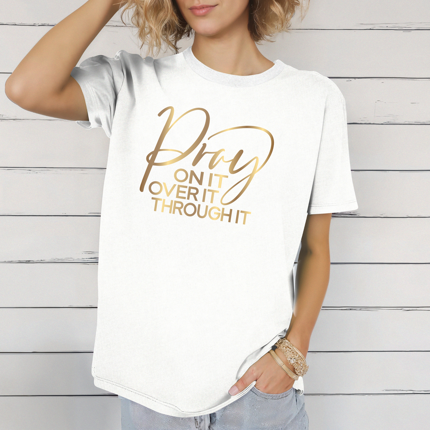 Pray On It Over It Through It