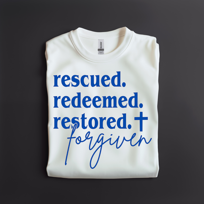 Rescued. Redeemed. Restored. Forgiven