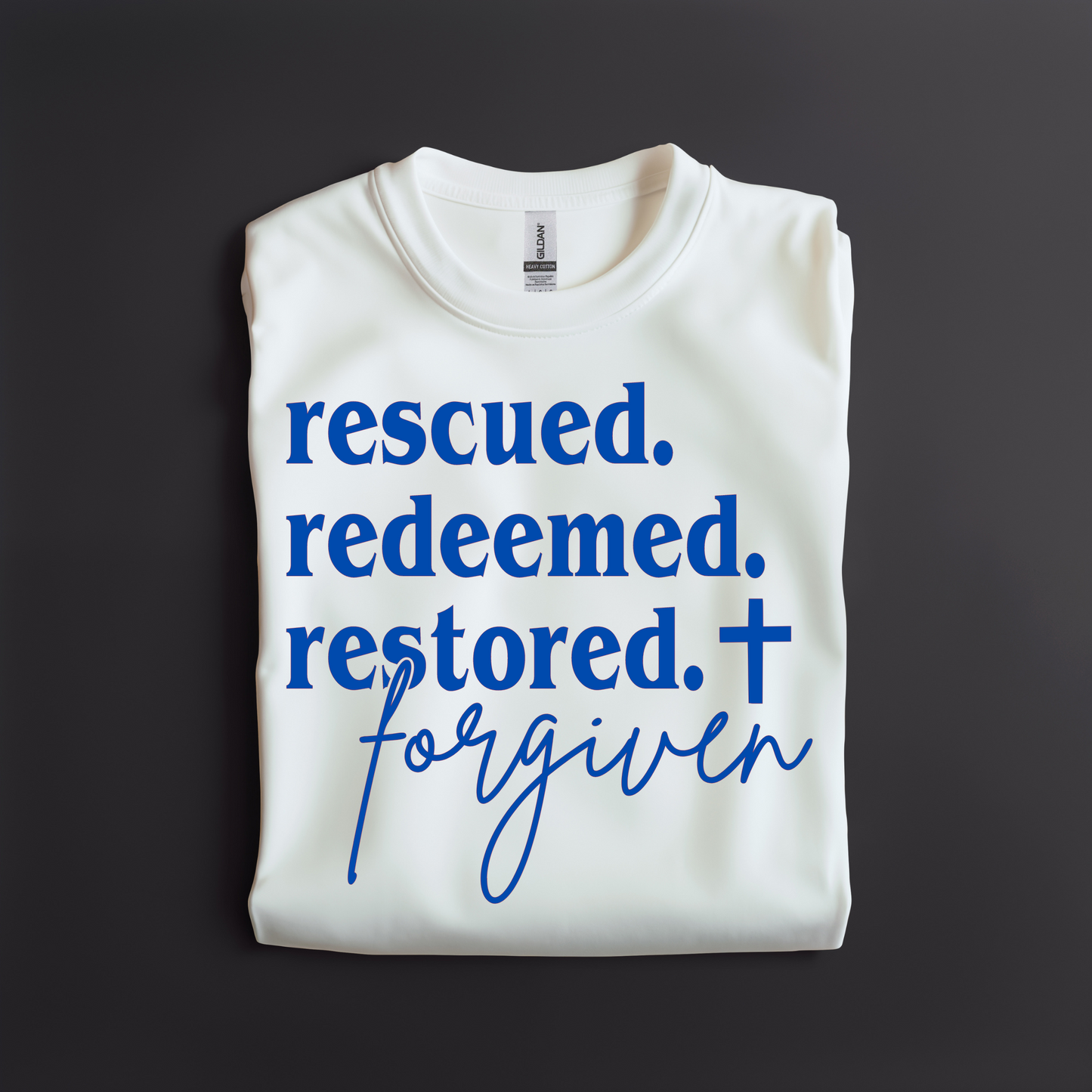 Rescued. Redeemed. Restored. Forgiven