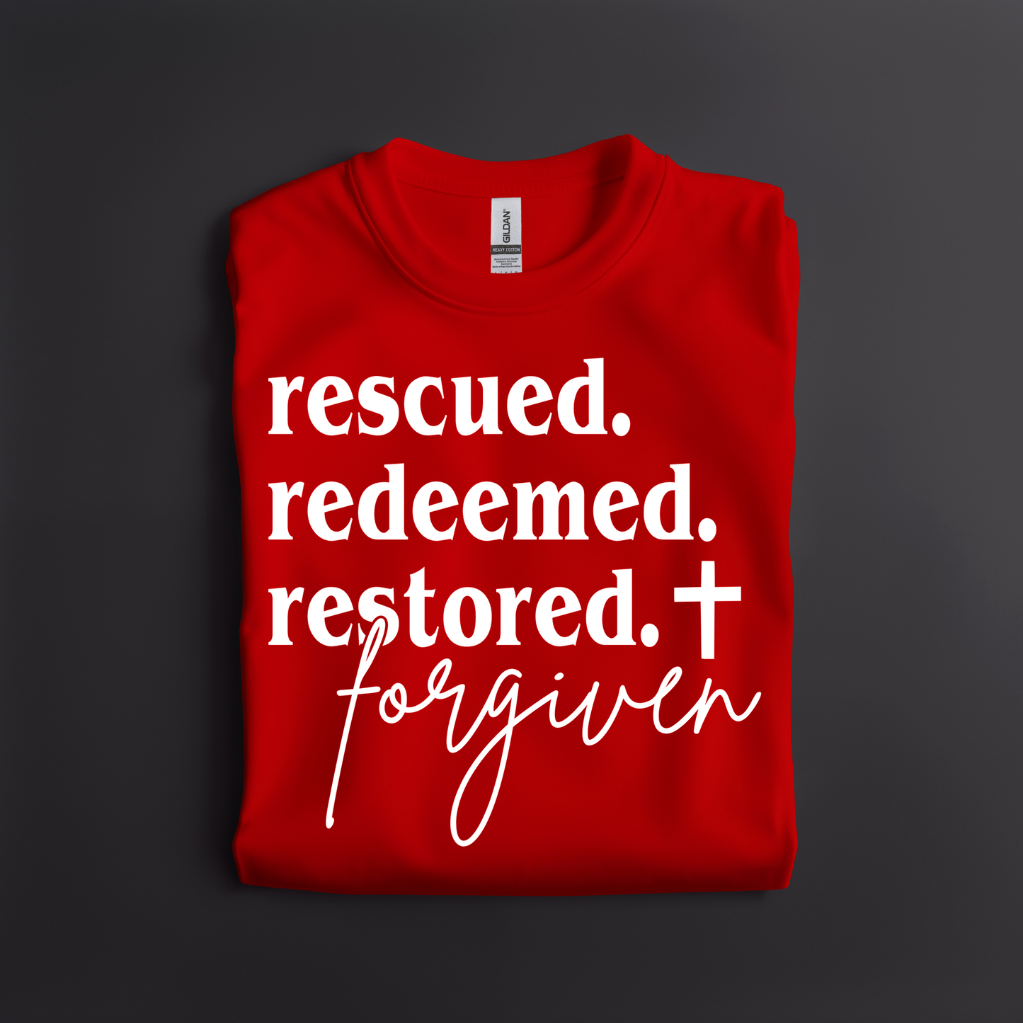Rescued. Redeemed. Restored. Forgiven