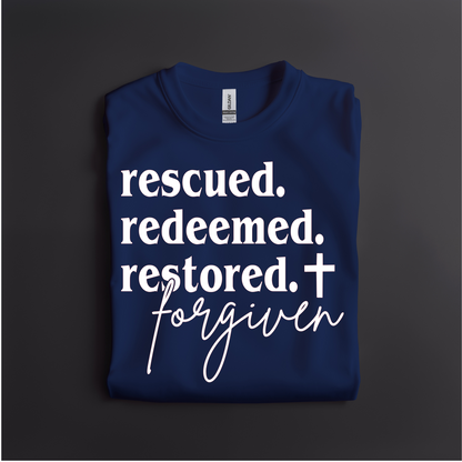 Rescued. Redeemed. Restored. Forgiven