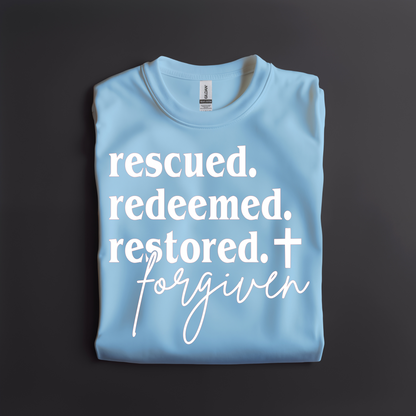 Rescued. Redeemed. Restored. Forgiven